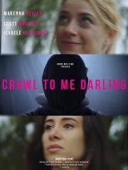 Ползи ко мне, дорогая(Crawl to Me Darling)